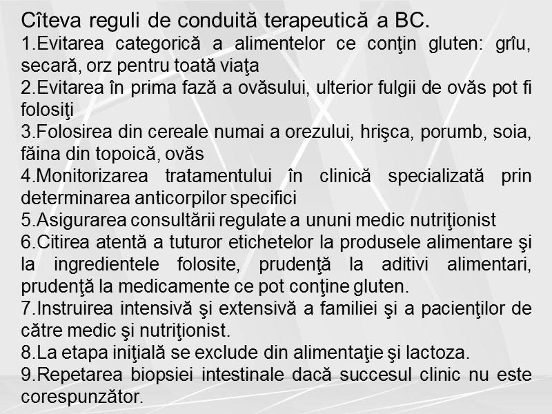 Cîteva reguli de conduită terapeutică a BC. 1.Evitarea categorică a alimentelor ce conţin gluten: